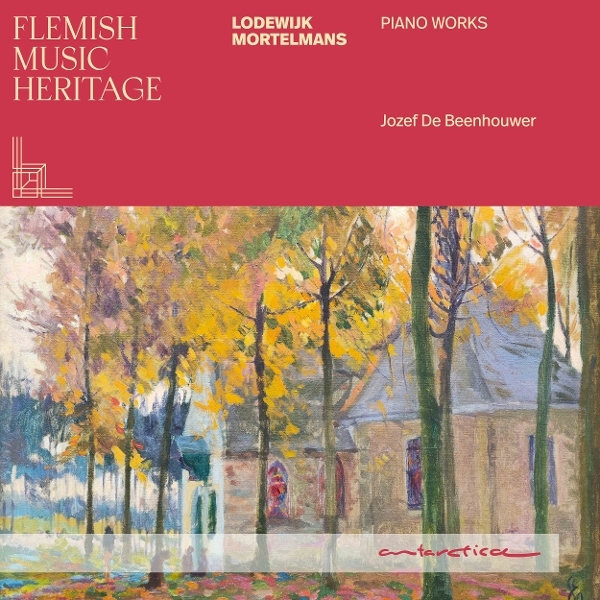 Jozef De Beenhouwer - Flemish Music Heritage: Lodewijk Mortelmans - Piano Works in der Gruppe CD / Kommande / Klassiskt bei Bengans Skivbutik AB (5674883)