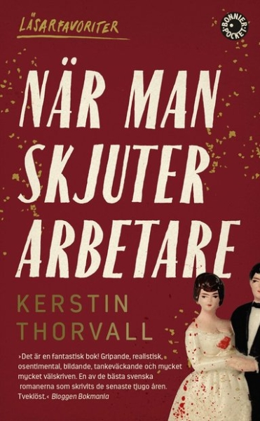 Kerstin Thorvall - När Man Skjuter Arbetare in der Gruppe Taschenbücher bei Bengans Skivbutik AB (5675072)