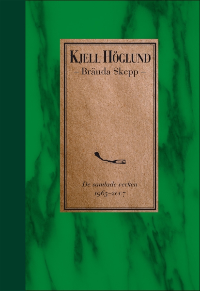 Kjell Höglund - Brända Skepp : De Samlade Verken 1965-2007 in der Gruppe Övriga böcker bei Bengans Skivbutik AB (5675081)