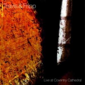 Travis And Fripp - Live At Coventry Cathedral in der Gruppe Minishops / Summers Fripp bei Bengans Skivbutik AB (567513)