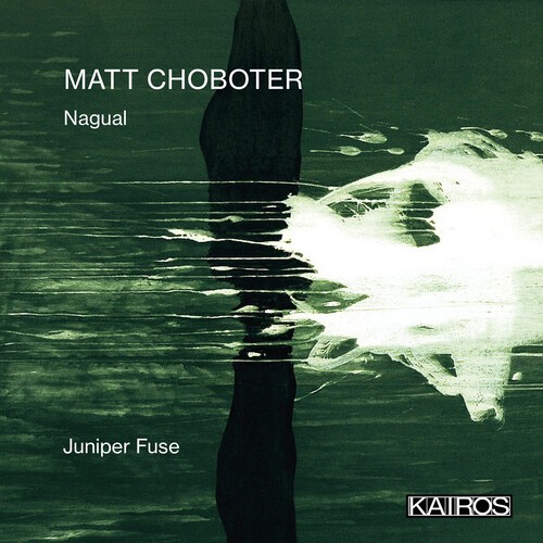 Matt Choboter - Nagual in der Gruppe CD / Klassiskt bei Bengans Skivbutik AB (5675545)
