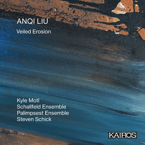 Anqi Liu - Veiled Erosion in der Gruppe CD / Klassiskt bei Bengans Skivbutik AB (5675546)