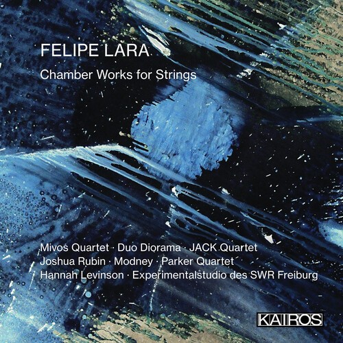 Felipe Lara - Chamber Works For Strings in der Gruppe CD / Klassiskt bei Bengans Skivbutik AB (5675559)