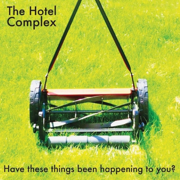 The Hotel Complex - Have These Things Been Happening To in der Gruppe CD / Nyheter / Pop-Rock bei Bengans Skivbutik AB (5675668)