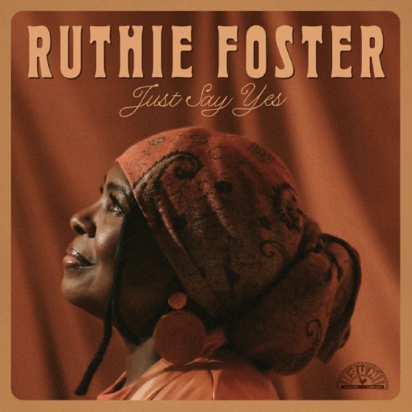 Ruthie Foster - Just Say Yes in der Gruppe CD / Kommande / Blues bei Bengans Skivbutik AB (5675831)