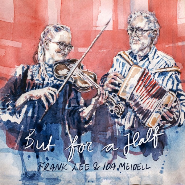 Frank Lee & Ida Meidell - But For A Half in der Gruppe CD / Kommande / World Music bei Bengans Skivbutik AB (5675883)