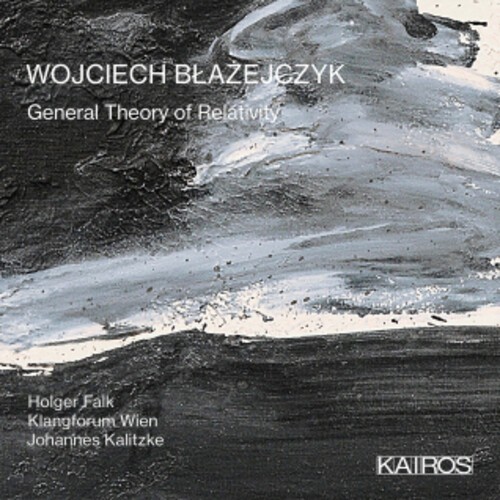 Wojciech Blazejczyk - General Theory Of Relativity in der Gruppe CD / Klassiskt bei Bengans Skivbutik AB (5676251)