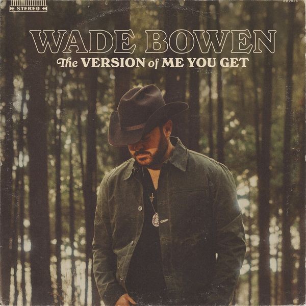 Wade Bowen - The Version Of Me You Get in der Gruppe CD / Country bei Bengans Skivbutik AB (5676625)
