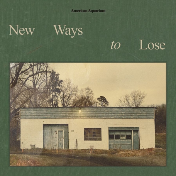 American Aquarium - New Ways To Lose (Indie Exclusive) in der Gruppe UNSERE TIPPS / Tipps von Bengans Mitarbeitern / Morgan recommends bei Bengans Skivbutik AB (5676648)