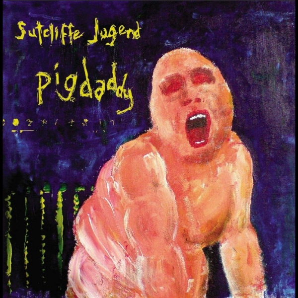 Sutcliffe Jugend - Pigdaddy in der Gruppe CD / Kommande / Pop-Rock bei Bengans Skivbutik AB (5676959)