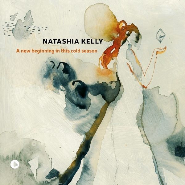 Natashia Kelly - A New Beginning In This Cold Season in der Gruppe CD / Kommande / Jazz bei Bengans Skivbutik AB (5678011)