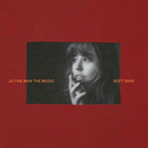 Jo The Man The Music - Soft Skin (Only) in der Gruppe VINYL / Kommande / Pop-Rock bei Bengans Skivbutik AB (5678234)