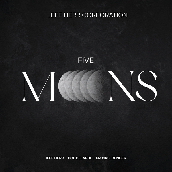 Jeff Herr & Maxime Bender & Pol Belardi - Five Moons in der Gruppe CD / Kommande / Jazz bei Bengans Skivbutik AB (5678654)