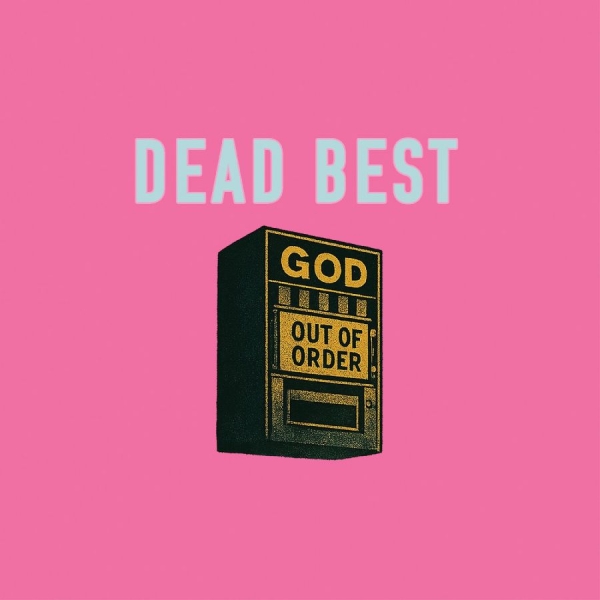 Dead Best - God Out Of Order in der Gruppe VINYL / Kommande / Pop-Rock bei Bengans Skivbutik AB (5678794)
