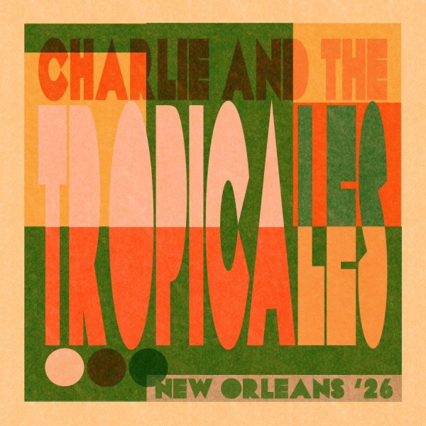 Charlie & The Tropicales - New Orleans '26 in der Gruppe VINYL / Kommande / Jazz bei Bengans Skivbutik AB (5679131)
