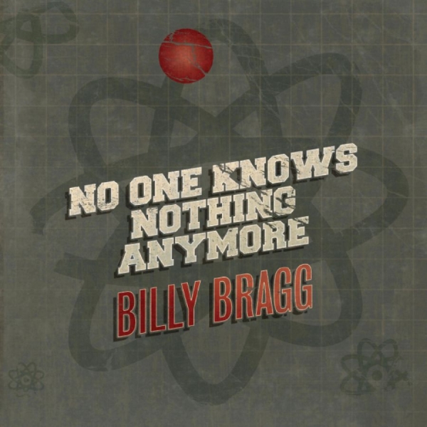 Bragg Billy - No One Knows Nothing Anymore / Song in der Gruppe VINYL / Pop-Rock bei Bengans Skivbutik AB (5679182)