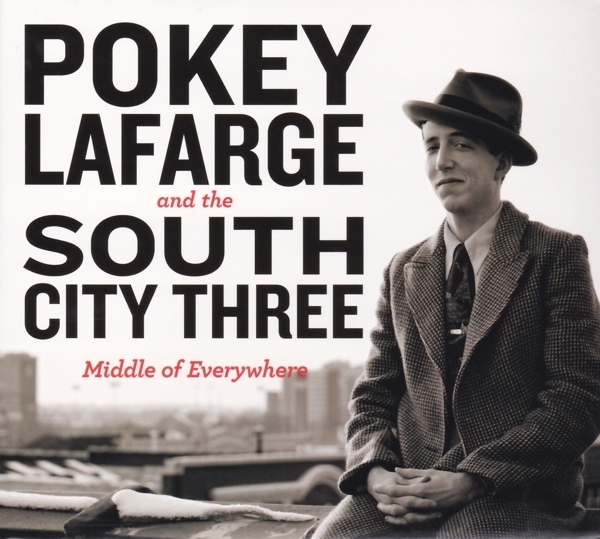 Pokey & The South City Three Lafarge - Middle Of Everywhere in der Gruppe CD / Country bei Bengans Skivbutik AB (5679402)