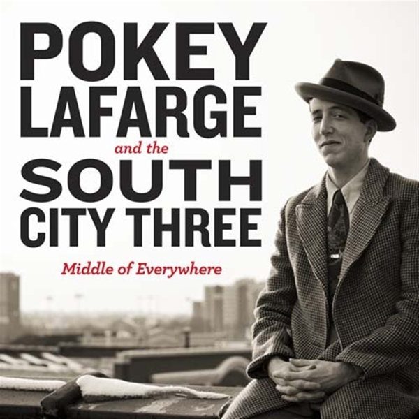 Pokey & The South City Three Lafarge - Middle Of Everywhere in der Gruppe VINYL / Country bei Bengans Skivbutik AB (5679414)