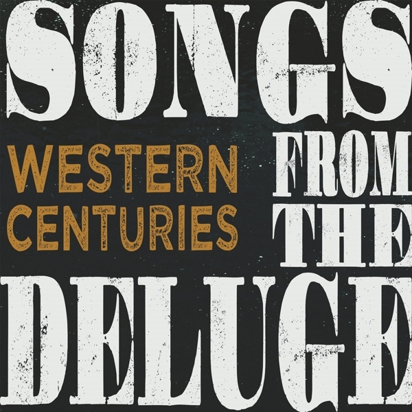 Western Centuries - Songs From The Deluge in der Gruppe CD / Country bei Bengans Skivbutik AB (5679458)