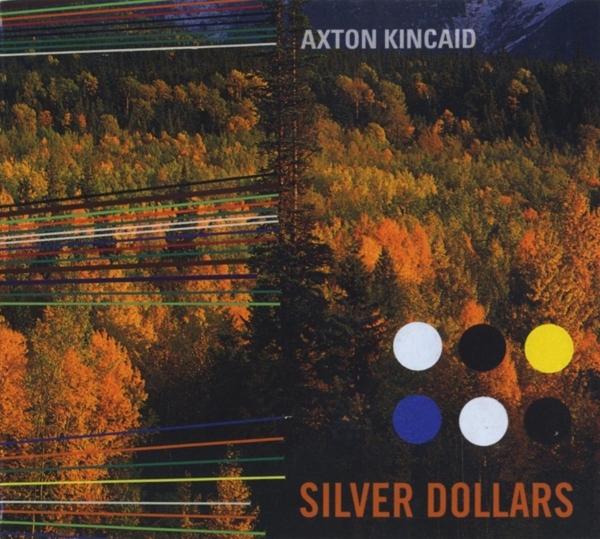 Axton Kincaid - Silver Dollars in der Gruppe CD / World Music bei Bengans Skivbutik AB (5679459)