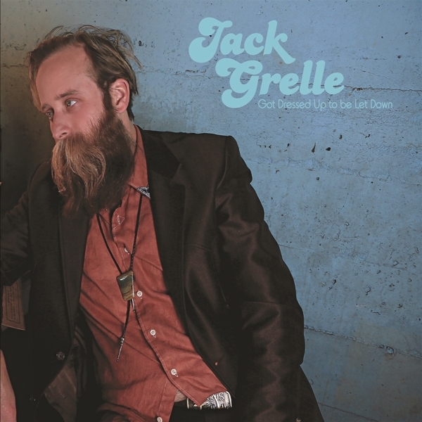 Jack Grelle - Got Dressed Up To Be Let Down in der Gruppe CD / Bestseller bei Bengans Skivbutik AB (5679477)