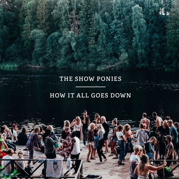 The Show Ponies - How It All Goes Down in der Gruppe CD / World Music bei Bengans Skivbutik AB (5679478)