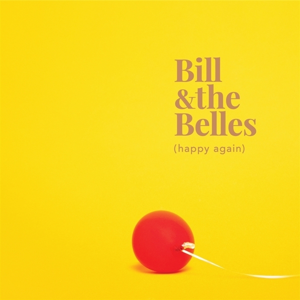 Bill & The Belles - (Happy Again) in der Gruppe CD / Bestseller bei Bengans Skivbutik AB (5679517)