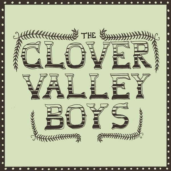The Clover Valley Boys - The Clover Valley Boys in der Gruppe Kommande - alla format bei Bengans Skivbutik AB (5679534)