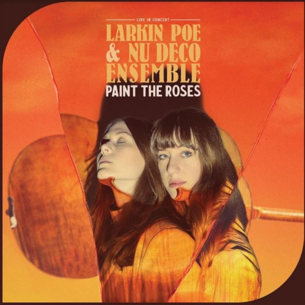 Larkin Poe - Paint The Roses (Live In Concert) in der Gruppe CD / Pop-Rock bei Bengans Skivbutik AB (5679612)