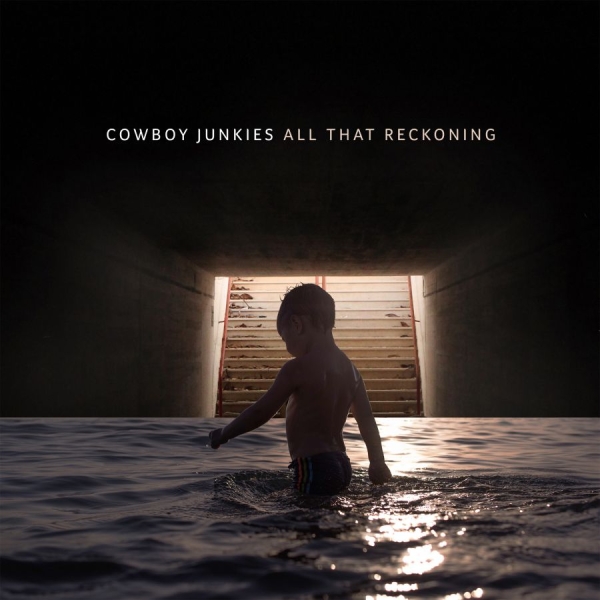 Cowboy Junkies - All That Reckoning in der Gruppe CD / Pop-Rock bei Bengans Skivbutik AB (5679752)