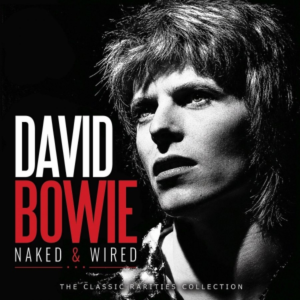 Bowie David - Naked & Wired in der Gruppe CD / Kommande / Pop-Rock bei Bengans Skivbutik AB (5679764)