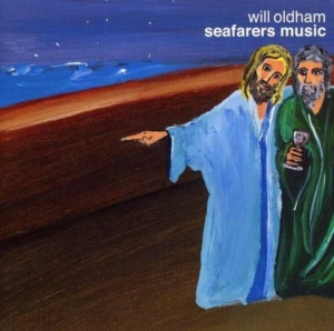 Oldham Will - Seafarers Music in der Gruppe CD / Pop-Rock bei Bengans Skivbutik AB (567978)