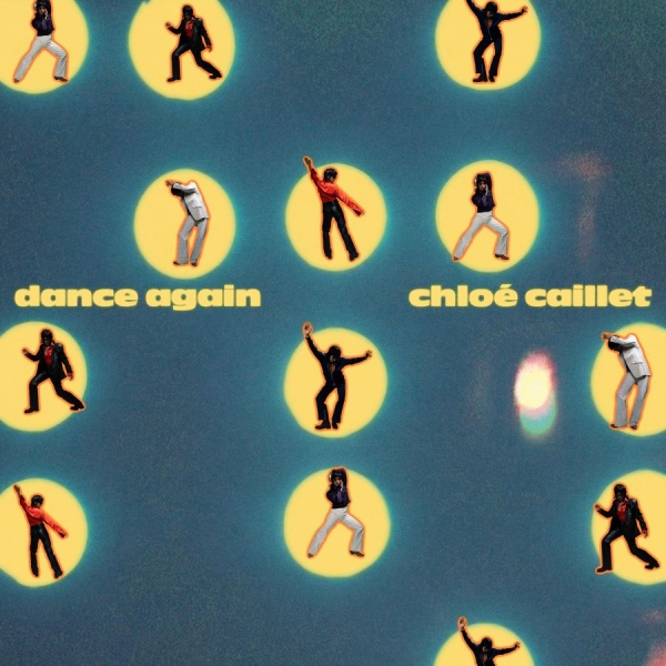Chloé Caillet - Dance Again in der Gruppe Kommande - alla format bei Bengans Skivbutik AB (5680020)