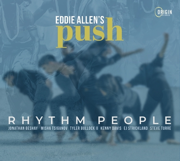 Eddie Allen's Push - Rhythm People in der Gruppe CD / Kommande / Jazz bei Bengans Skivbutik AB (5680102)