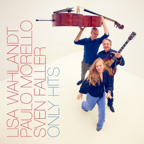 Lisa Wahlandt Paulo Morello & Sven - Only Hits in der Gruppe CD / Kommande / Jazz bei Bengans Skivbutik AB (5680162)
