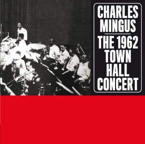 Charles Mingus - 1962 Town Hall Concert +1 in der Gruppe CD / Jazz bei Bengans Skivbutik AB (568019)