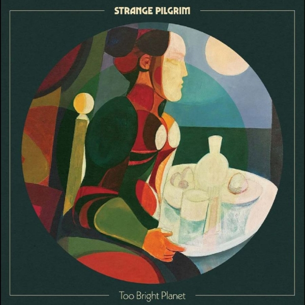 Strange Pilgrim - Too Bright Planet in der Gruppe VINYL / Kommande / Pop-Rock bei Bengans Skivbutik AB (5681238)