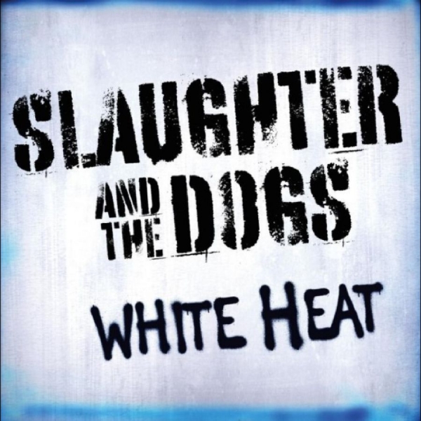 Slaughter & The Dogs - White Heat in der Gruppe VINYL / Kommande / Pop-Rock bei Bengans Skivbutik AB (5681444)