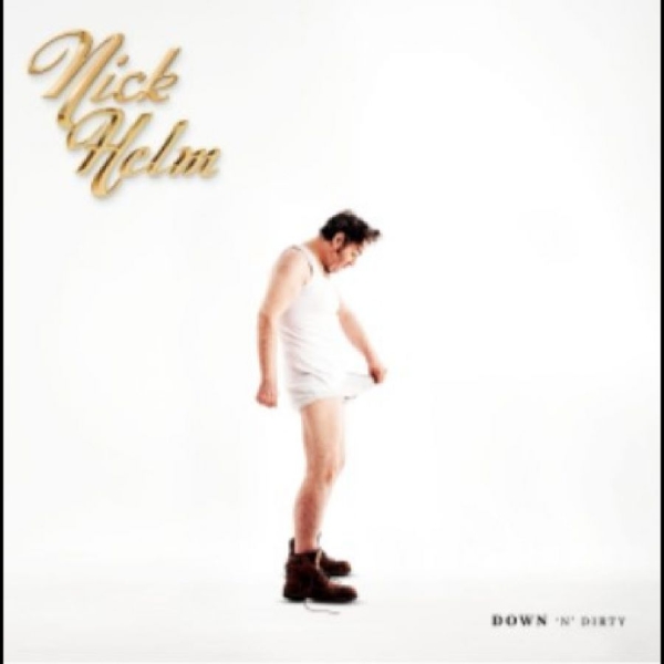 Nick Helm - Down ?N? Dirty: Volume 1 in der Gruppe CD / Kommande / Pop-Rock bei Bengans Skivbutik AB (5681508)