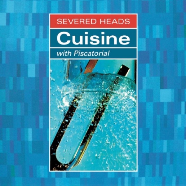Severed Heads - Cuisine (With Piscatorial) in der Gruppe UNSERE TIPPS / Freitagsveröffentlichungen / 2026-08-07 bei Bengans Skivbutik AB (5681693)
