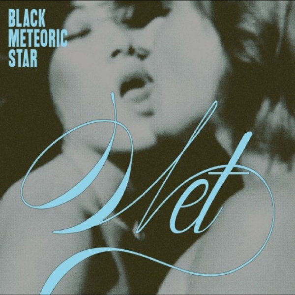 Black Meteoric Star - Wet in der Gruppe VINYL / Kommande / Pop-Rock bei Bengans Skivbutik AB (5681734)
