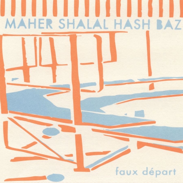 Maher Shalal Hash Baz - Faux Départ in der Gruppe VINYL / Kommande / Pop-Rock bei Bengans Skivbutik AB (5681741)