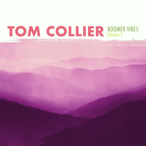 Tom Collier - Boomer Vibes Volume 3 in der Gruppe CD / Nyheter / Jazz bei Bengans Skivbutik AB (5681850)