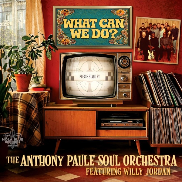 The Anthony Paule Soul Orchestra - What Can We Do? in der Gruppe UNSERE TIPPS / Startsida - CD Nyheter & Kommande bei Bengans Skivbutik AB (5681996)