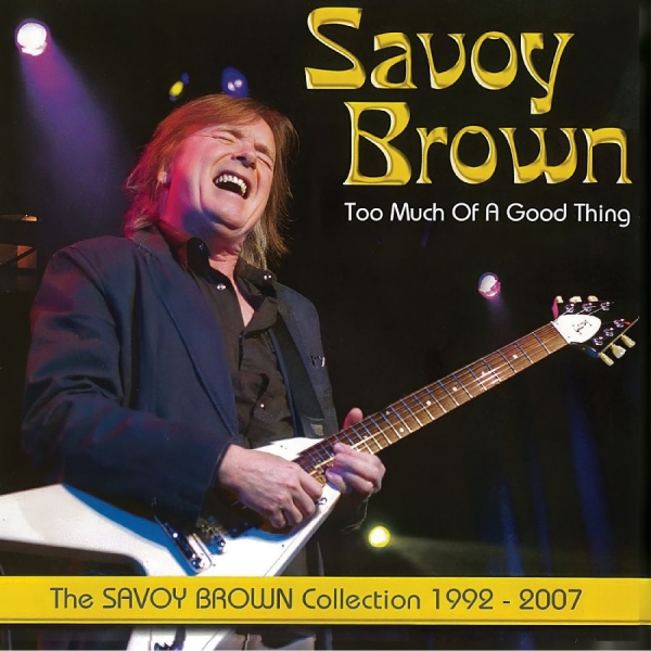 Savoy Brown - Too Much Of A Good Thing: Savoy Bro in der Gruppe UNSERE TIPPS / Startsida - CD Nyheter & Kommande bei Bengans Skivbutik AB (5682022)