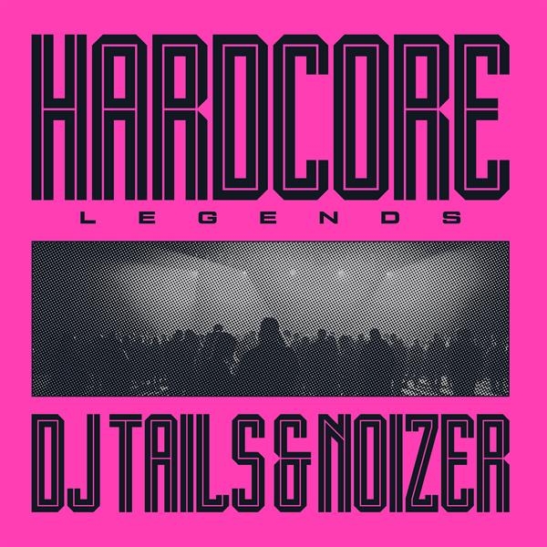 Dj Tails & Noizer - Hardcore Legends in der Gruppe VINYL / Kommande / Hårdrock bei Bengans Skivbutik AB (5682179)
