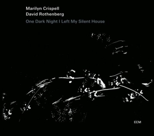 Marilyn Crispell / David Rothenberg - One Dark Night I Left My Silent Hou in der Gruppe CD / Jazz bei Bengans Skivbutik AB (568250)