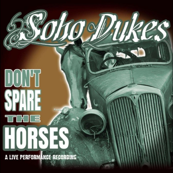 Soho Dukes - Don't Spare The Horses - A Live Per in der Gruppe CD / Kommande / Pop-Rock bei Bengans Skivbutik AB (5682559)
