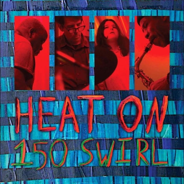 Heat On - 150 Swirl in der Gruppe CD / Kommande / Jazz bei Bengans Skivbutik AB (5682747)