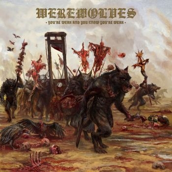 Werewolves - You're Weak And You Know You're Wea in der Gruppe CD / Kommande / Hårdrock bei Bengans Skivbutik AB (5682974)